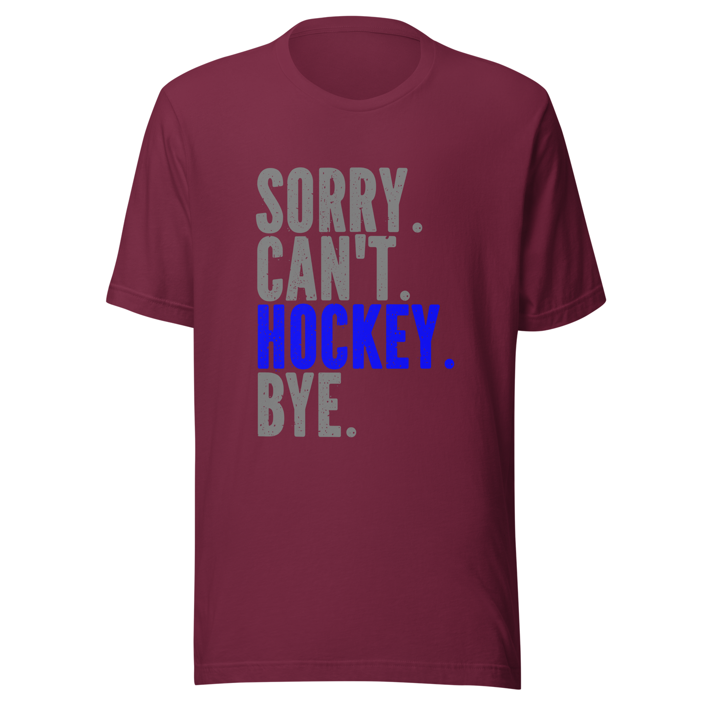 SORRY CAN'T HOCKEY - Maroon